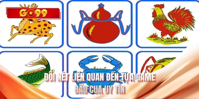 Đôi nét liên quan đến tựa game bầu cua uy tín